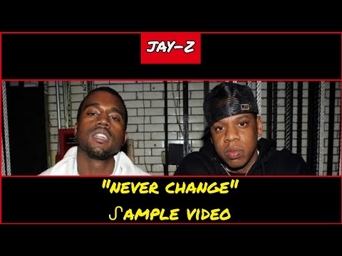 ᔑample Video: Never Change by Jay-Z (prod. by Kanye West)