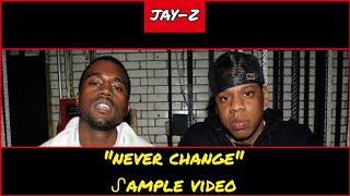 ᔑample Video: Never Change by Jay-Z (prod. by Kanye West)