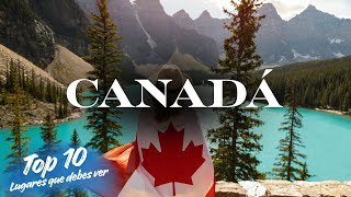 Canadá — 10 Lugares Más Hermosos Que Debes Ver | Guía de Viaje 4K