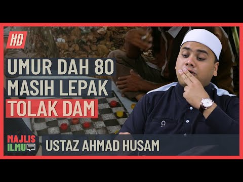 Ustaz Ahmad Husam - Umur Dah 80 Masih Lepak Tolak Dam