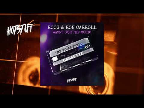 Roog & Ron Carroll - Wasn't For The Music (Jay Vegas Remix) [Hot Stuff]