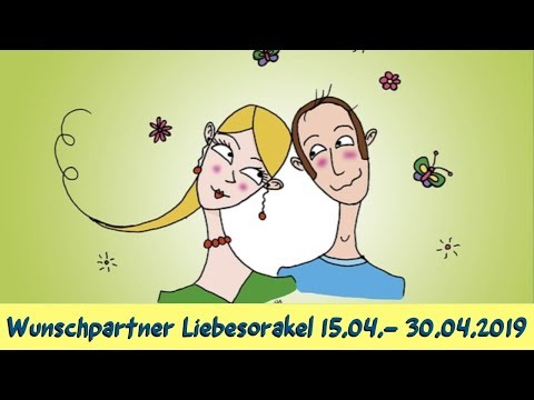 Wunschpartner Liebesorakel 15. 04. -  30. 04. 2019
