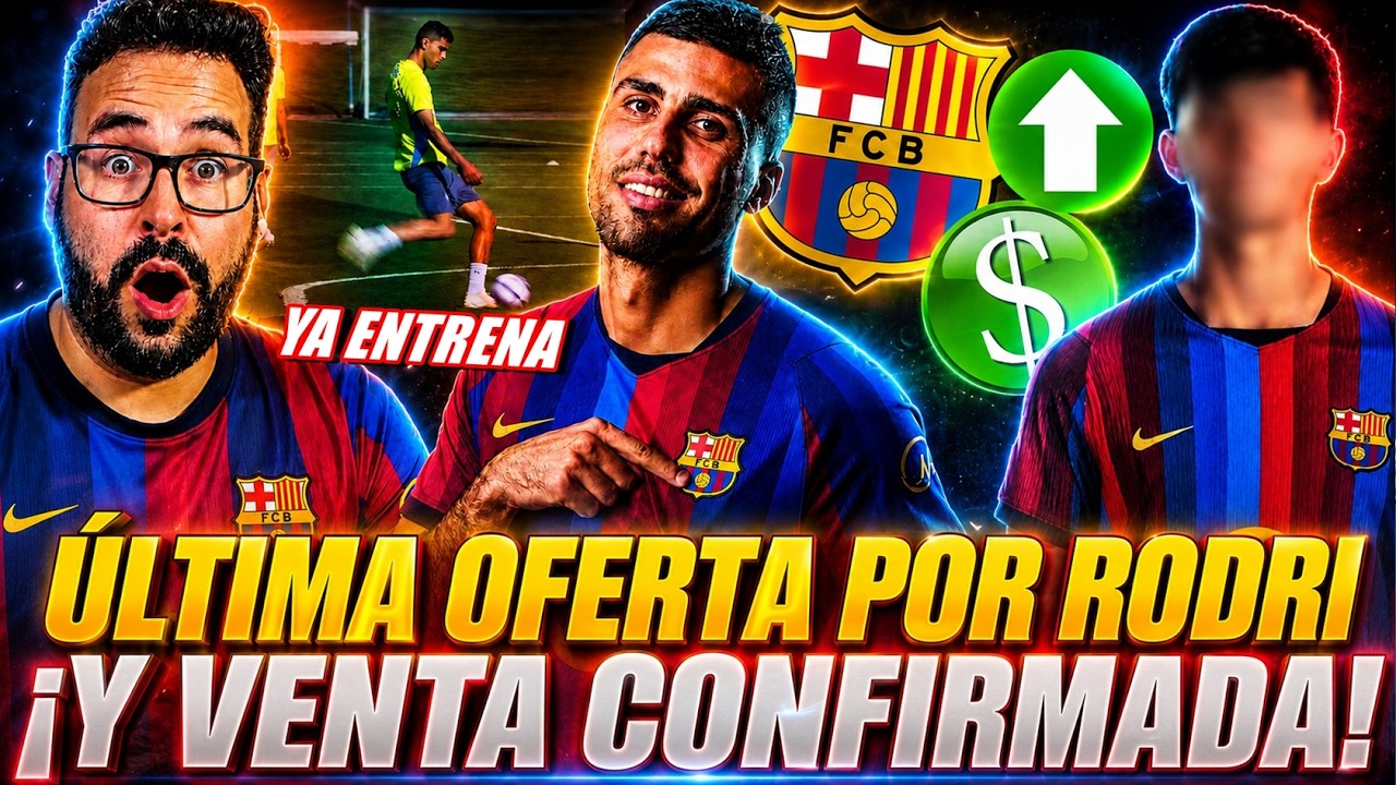 🚨¡ÚLTIMA OFERTA del BARÇA por RODRI! ¿ACEPTARÁN? - VENTA CONFIRMADA en el BARÇA ¡6 MILLONES!