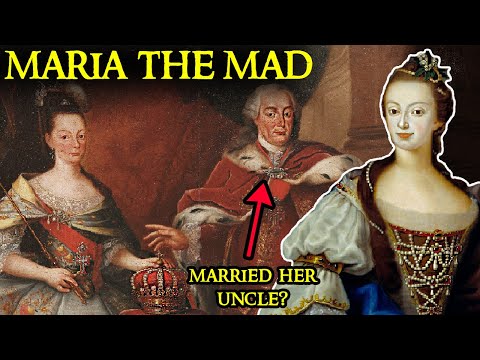 The Incestuous Queen Who Went Mad | Maria I of Portugal