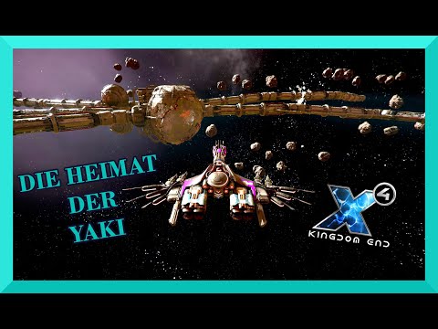 Die HEIMAT der YAKI - 33 - X4 Foundations KINGDOM END Boronen DLC Let`s Play Deutsch
