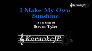 I Make My Own Sunshine (Karaoke) - Steven Tyler