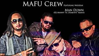 MAFU Crew ft. Watatah- Man Down (DJ Manny 