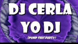 DJ CERLA - Yo Dj
