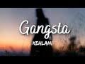 Kehlani - Gangsta (Lyrics)