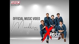 Xpose - Maafkan Ku (Official Music Video)
