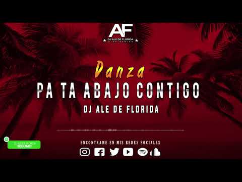 DANZA PA TA BAJO CONTIGO - DJ ALE DE FLORIDA