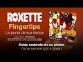 ROXETTE — "Fingertips" (Subtítulos Español - Inglés)