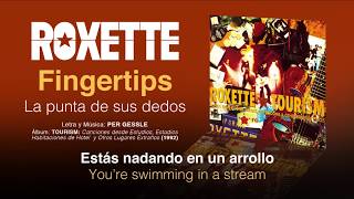 ROXETTE — &quot;Fingertips&quot; (Subtítulos Español - Inglés)