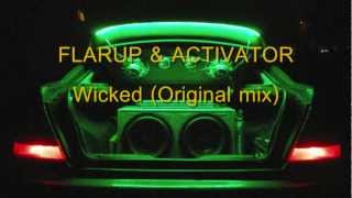 Flarup & Activator - Wicked (Original mix)