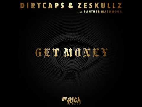 Dirtcaps & Zeskullz feat  Panther Matumona   Get Money Original