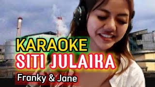Download lagu KARAOKE | Franky & Jane - SITI JULAIKA mp3