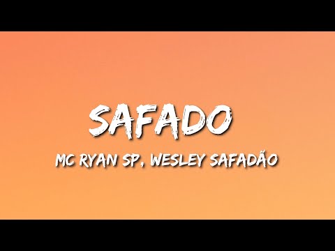 MC Ryan SP e Wesley Safadão - Safado (Letra)
