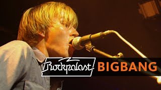 Bigbang live | Rockpalast | 2003