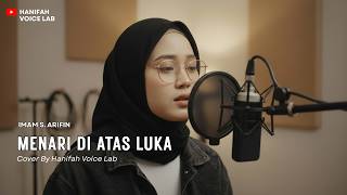 Download lagu MENARI DI ATAS LUKA - IMAM S. ARIFIN (PENCIPTA : IMAM S. ARIFIN) | Reggae Cover By Hanifah Voice Lab mp3