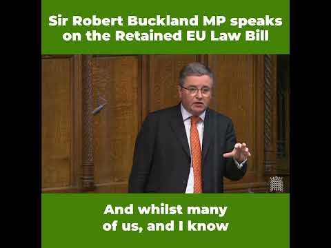 Sir Robert Buckland MP speaks on the Retained EU Law Bill