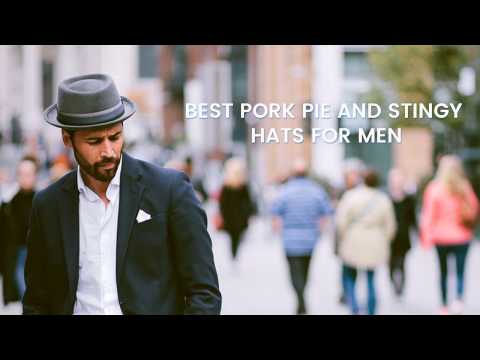 Best Pork pie and Stingy Hats for men