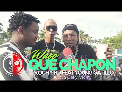 ROCHY RD - WAOO QUE CHAPON (REMIX) YOUNG GATILLO BULOVA CEKY VICINY (BEHIND THE SCENE) QUE ALBOROTO