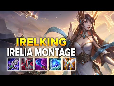 IRELKING IRELIA MONTAGE 2022 - THE GOD IRELIA