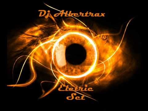 Dj Albertrax - Eletric Set 2013