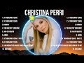 Christina Perri Greatest Hits Full Album ️ Full Album ️ Top 10 Hits Of All Time