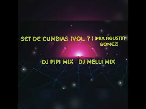 SET DE CUMBIAS - ( VOL.7 ) - DJ PIPI MIX - DJ MELLI MIX - 2021