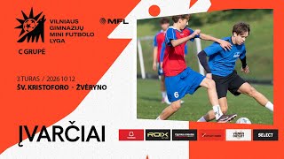 Gimnazijų MFL | ĮVARČIAI | Lygiosios 3:3! Šv. Kristoforo – Žvėryno | 3 turas