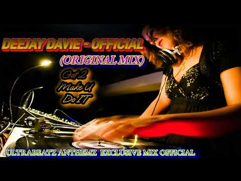 DEEJAY DAVIE - OFFICIAL - (Got 2 Make You Do It)(Master)(Own).Audio