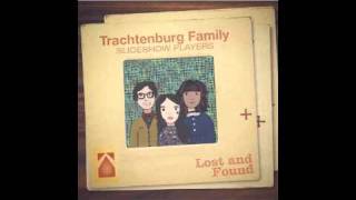 Trachtenburg Family Slideshow Players - Open Everyday