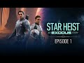 Star Heist: An EXODUS Story | Episode 1 - “Latecomers”