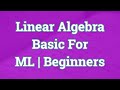 Linear Algebra For Beginners Linear Algebra For Machine Learning