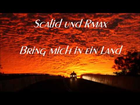 Bring mich in ein Land - Scalid und Rmax