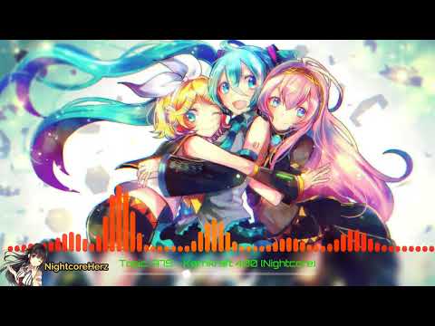 Topic, A7S - Kernkraft 400 (Nightcore)