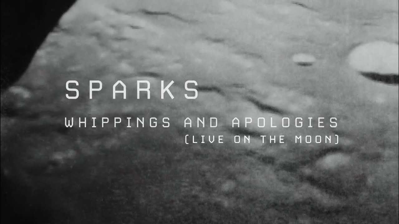 SPARKS - Whippings And Apologies [Live On The Moon] (Official Video) - YouTube