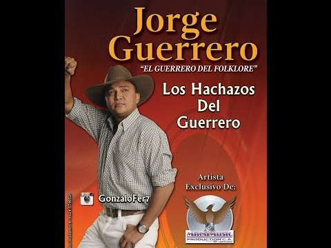 Los hachazos del guerrero - Jorge Guerrero