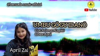 Download lagu Lagu Nias_UMBU GOGU IDANO_Cover:April Zai mp3