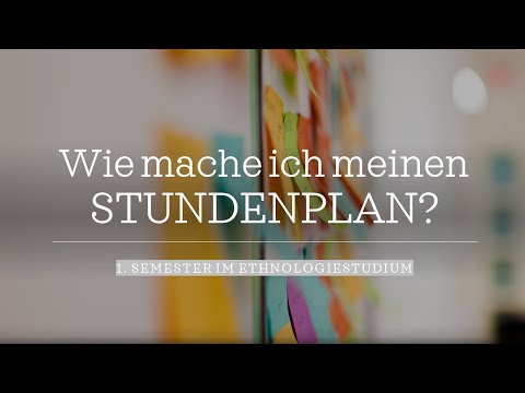 Wie erstelle ich meinen Stundenplan? - 1. Semester im Ethnologiestudium