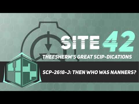 SCP-2618-J: Then Who Was Nanners?