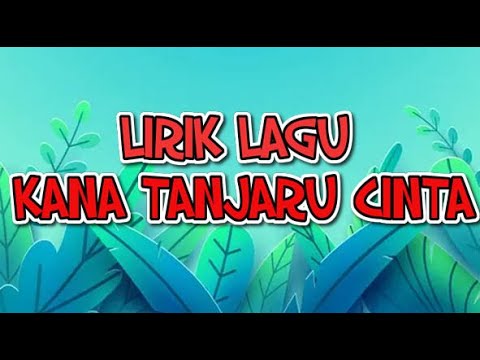 Kana Tanjaru Cinta Lirik Teks lagu Dayak #dayak  #kalimantantengah
