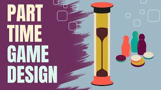 How to design board games with a FULL TIME JOB