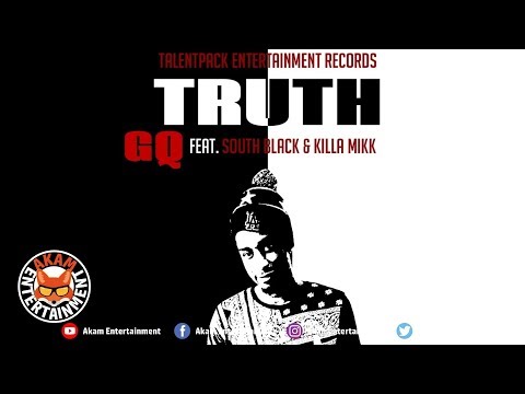GQ Ft. South Black & Killa Mikk - Truth - December 2019