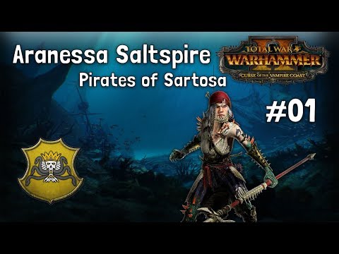 The Pirates of Sartosa – Aranessa Saltspite – Mortal Empires – Total War: Warhammer 2 – Part 1