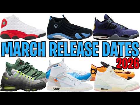 MARCH 2026 AIR JORDAN + NIKE SNEAKER RELEASE DATES 🔥🔥🔥