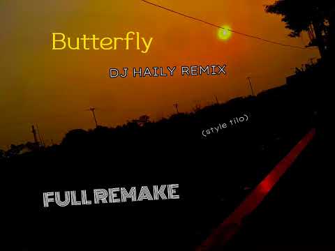 Smile - Butterfly -STYLE TILO- | DJ HAILY REMIX