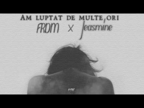 FRDM x Jeasmine - Am luptat de multe ori (Audio Official)