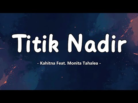 Kahitna Feat. Monita Tahalea &ndash; Titik Nadir | Lirik Lagu